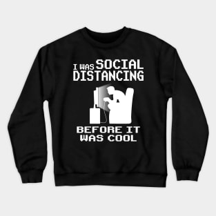 Social Distancing Gaming Gamer Corona Covid-19 Crewneck Sweatshirt